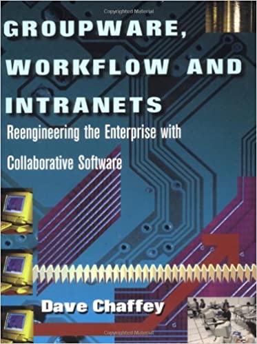 Book cover of Groupware, Workflow and Intranets by Dave Chaffey Book cover of Groupware, Workflow and Intranets by Dave Chaffey